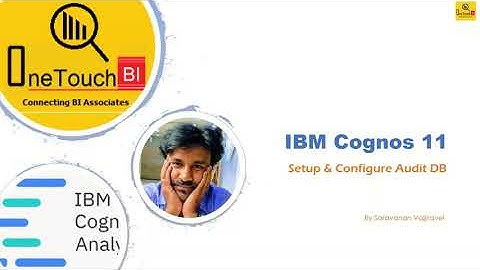 IBM Cognos 11 - Admin | Setup and Configure Audit Log DB | OneTouchBI