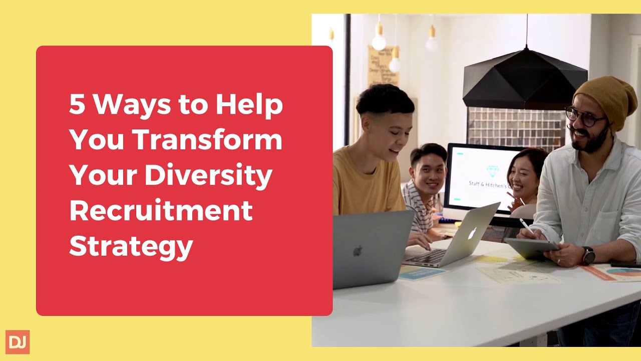 How to Transform your Diversity Recruitment Strategy