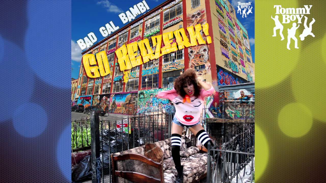 Watch Bad Gal Bambi - Go Berzerk! on YouTube Watch Bad Gal Bambi - Go Berzerk! on YouTube