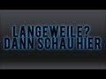 LANGEWEILE? HIER GIBTS ACTION thumbnail
