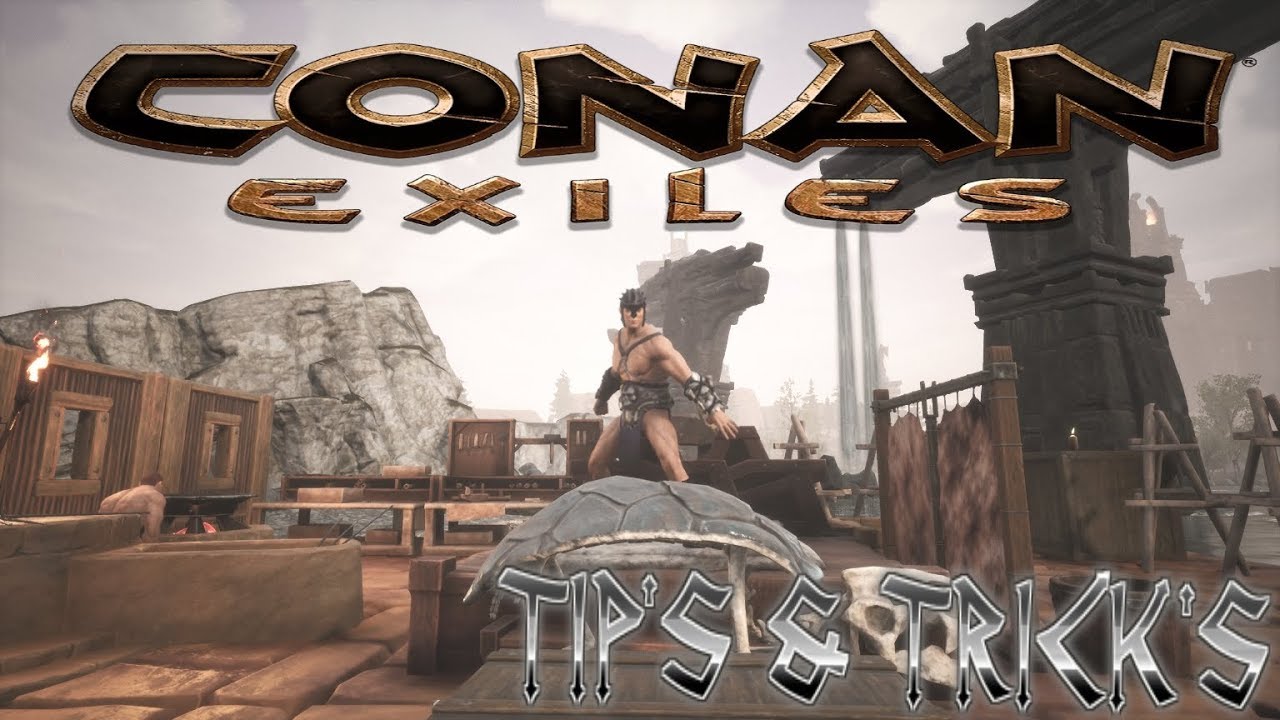 CONAN EXILE''S TIPS AN TRICK'S (Easy Tar)