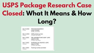 USPS Package Research Case Closed: What It Means & How Long?