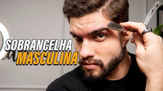 Sobrancelha Masculina aprenda agora COMO FAZER