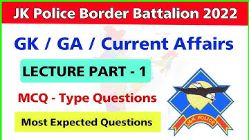 JK Police Border Battalion Exam : GK/GA/Current Affairs | Part - 1