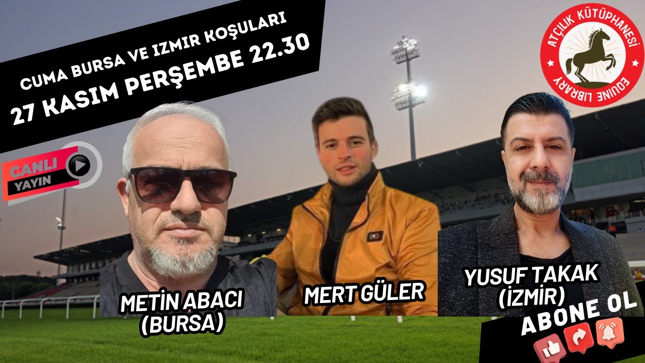 28 Kasım Cuma BURSA ve İZMİR Koşu Yorumları | Metin Abacı, Yusuf Takak