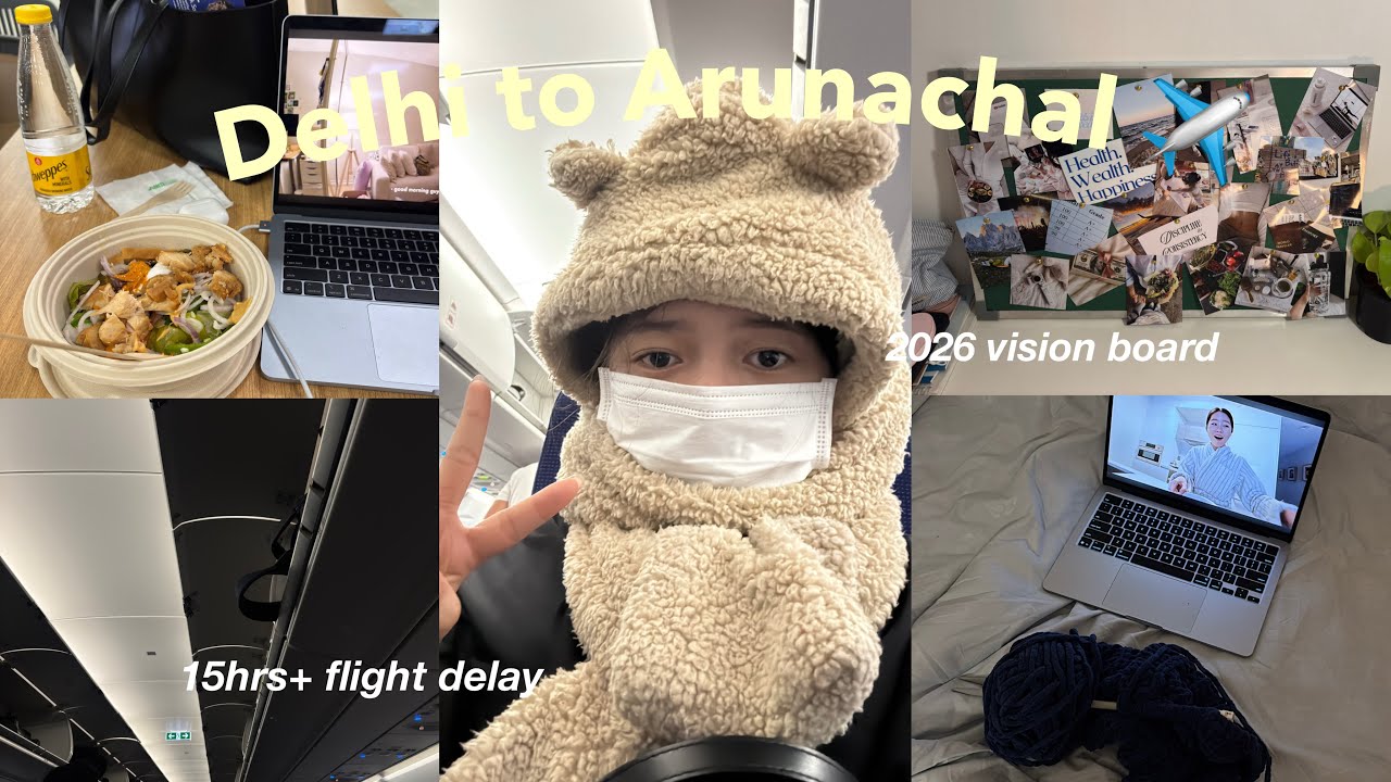 Delhi to Arunachal vlog ✈️|| making 2026 vision board, hanging out with friends , movies 