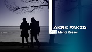 Mehdi Rezaei - Lakrk Fakid  Resimi