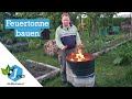 Feuertonne selber bauen – so kannst du es machen