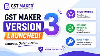 GST Maker Version 3 Launched 🚀 | New Features, Security Improvements & Bug Fixes | GST Software