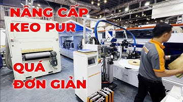 Cách Nâng Cấp Nồi Keo PUR Cho Máy Dán Cạnh - Máy Dán Cạnh Keo PUR EVA Quốc Duy