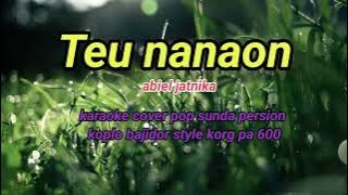 TEU NANAON_ABIEL JATNIKA KARAOKE COVER STYLE KORG PA 600 PERSION KOPLO BAJIDOR @ REYVANS MUSIC