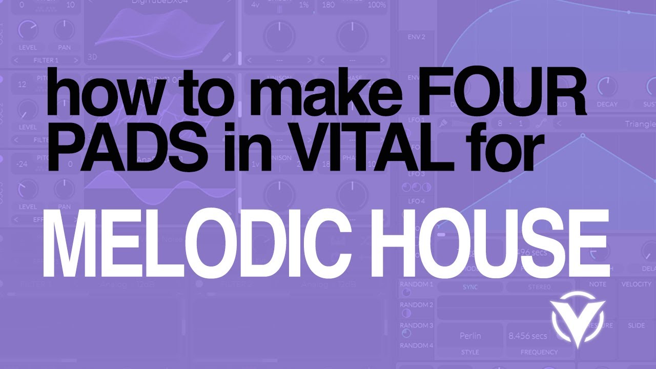 How to make 4 AMAZING PADS in VITAL for Melodic House and Progressive House  (+preset)