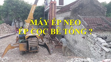 Xem máy ép NEO ép cọc bêtông làm móng nhà