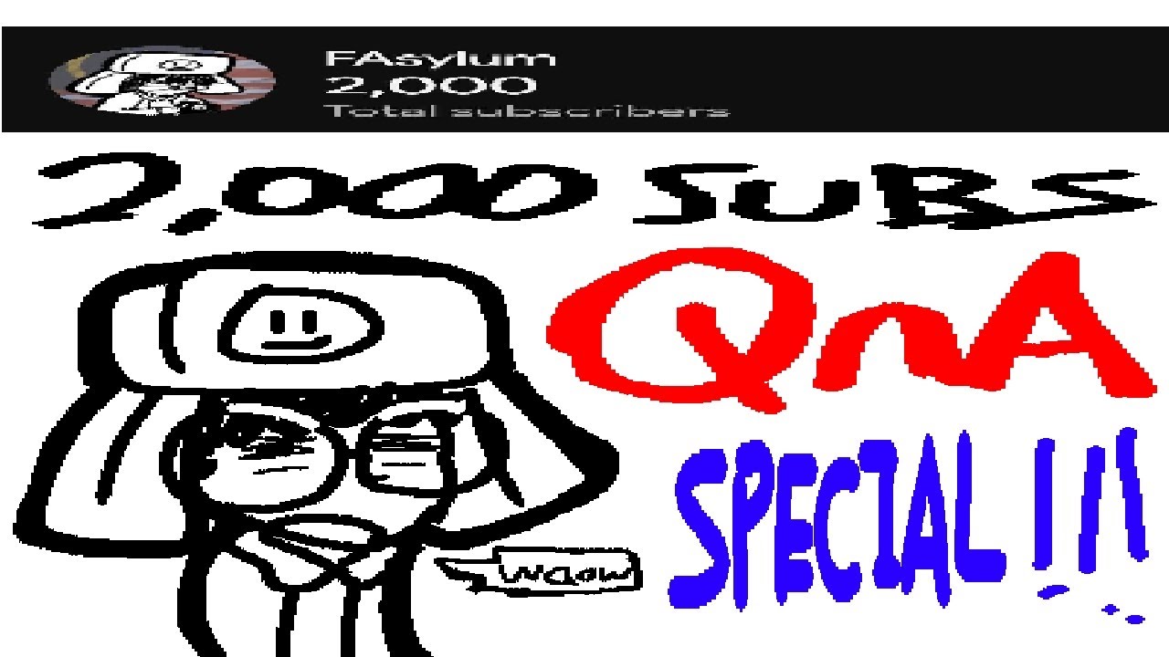 FASYLUM QNA 2000 SUBS SPECIAL!!!!!!!!