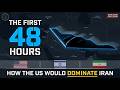 The First 48 Hours: How the US Would Dominate Iran in a War (Full Breakdown)