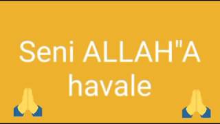 Seni Allaha Havale Ediyorum 💔