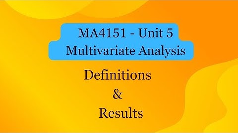 MA4151 - Unit V |  Multivariate Analysis | Definition - Class 1