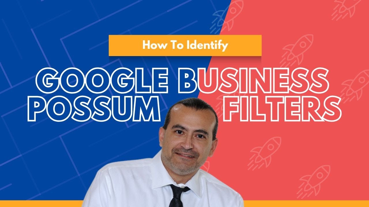 How to Check & Fix the Google Possum Filter on Your Google Business Listing (GMB/GBP Audit Guide)
