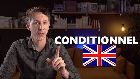 Le(s) conditionnel(s) en anglais