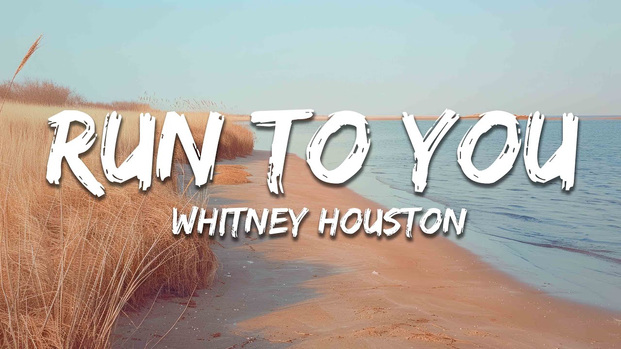 Whitney Houston - Run To You (Lyrics)
