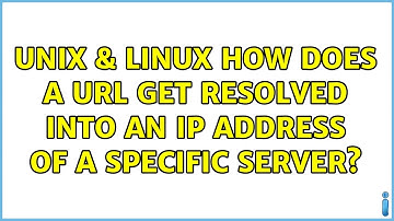 Unix & Linux: How does a URL get resolved into an IP address of a SPECIFIC server? (2 Solutions!!)