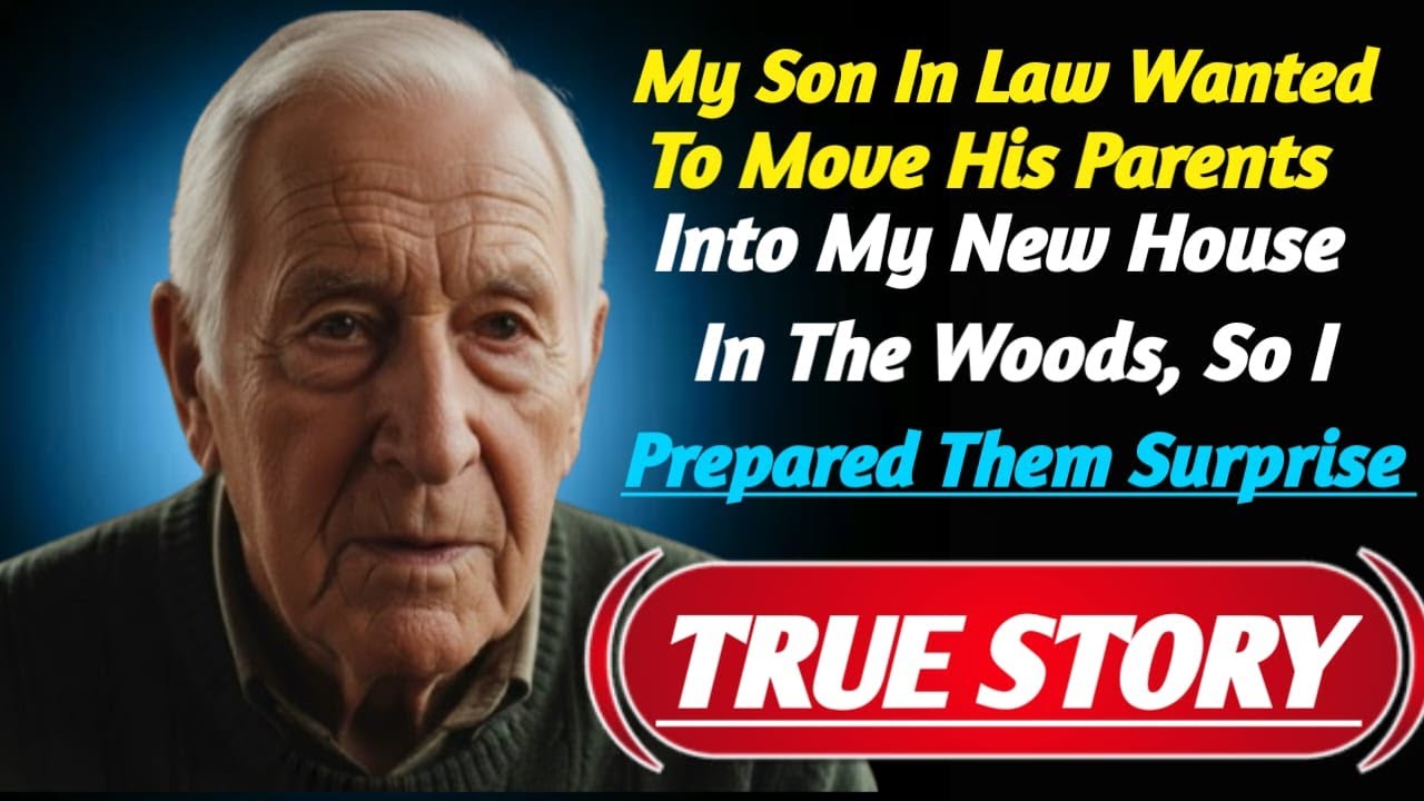 My Son-In-Law Wanted To Move His Parents Into My New House In The Woods, So I Prepared A “Surprise.”