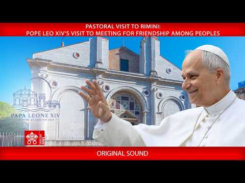 Pastoral Visit to Rimini: Visit to Meeting, 22 August 2026 - Pope Leo XIV
