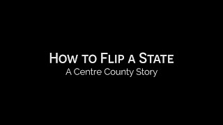 How to Flip a State: A Centre County Story (2021) | Full Documentary