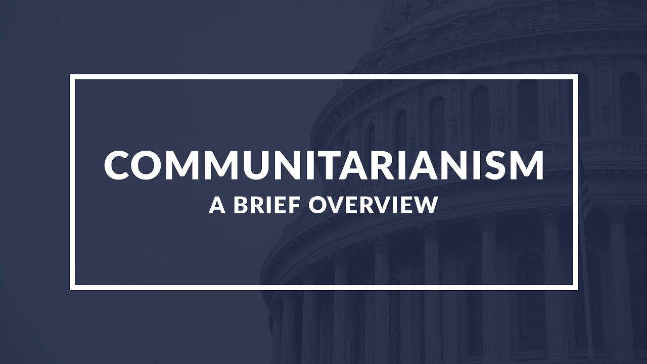 Понимание коммунитаризма: философия, теория и критика | Образовательное видео
