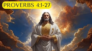 BIBLE PROVERBS 4:1-27