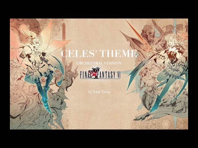 Celes' Theme (Orchestral Version) - Final Fantasy VI - by Sam Yung class=