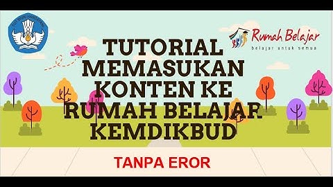 TUTORIAL MEMASUKAN KONTEN KE WEB SUMBER BELAJAR KEMDIKBUD