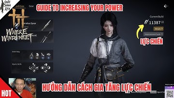 Where Winds Meet | Hướng dẫn cách Tăng Lực Chiến - Guide to Increasing Your Power