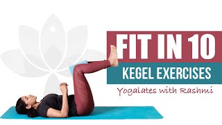 Kegel Exercises | Simple Pelvic Floor Strengthening | Post Partum | FIT IN 10 |Yogalates with Rashmi