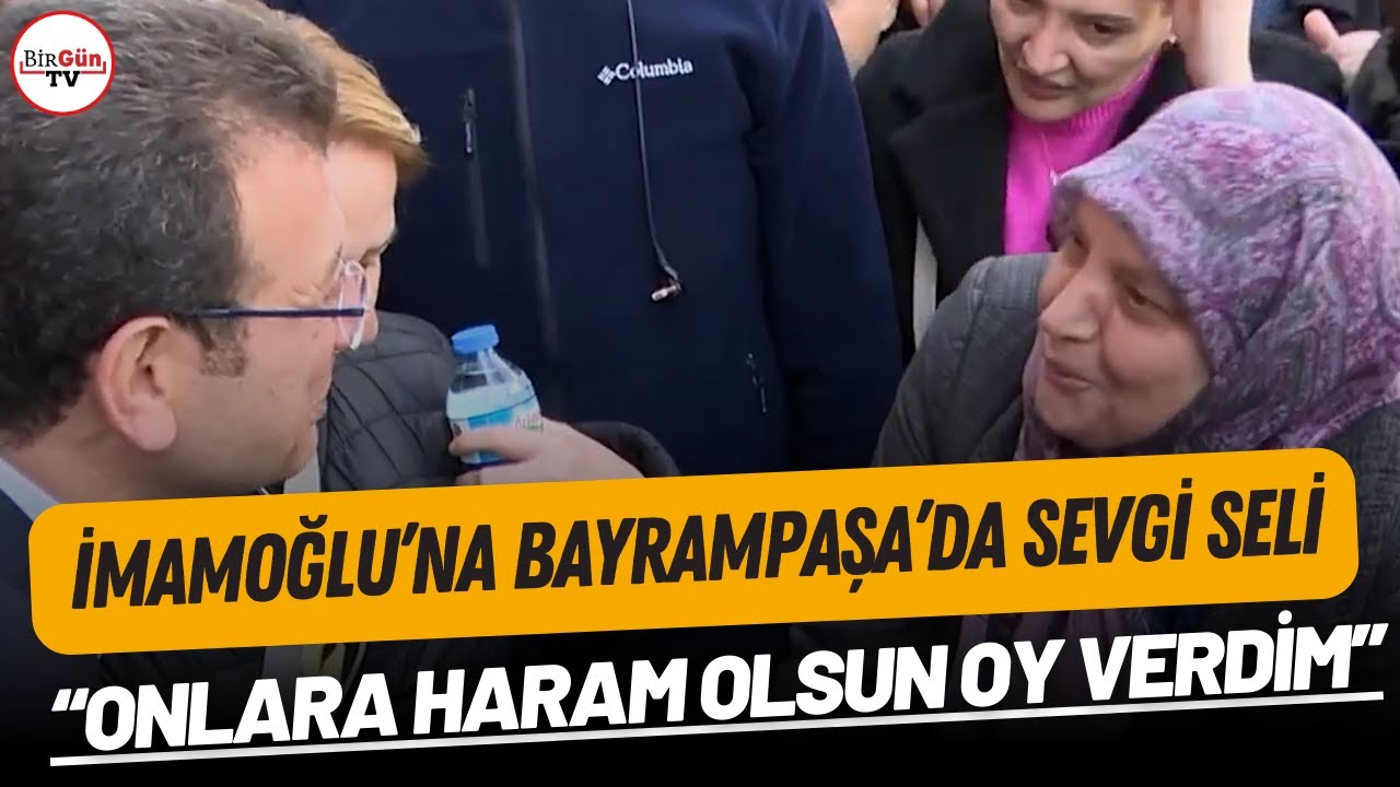 “ONLARA HARAM OLSUN OY VERDİM” I Ekrem İmamoğlu'na Bayrampaşa'da yoğun sevgi seli