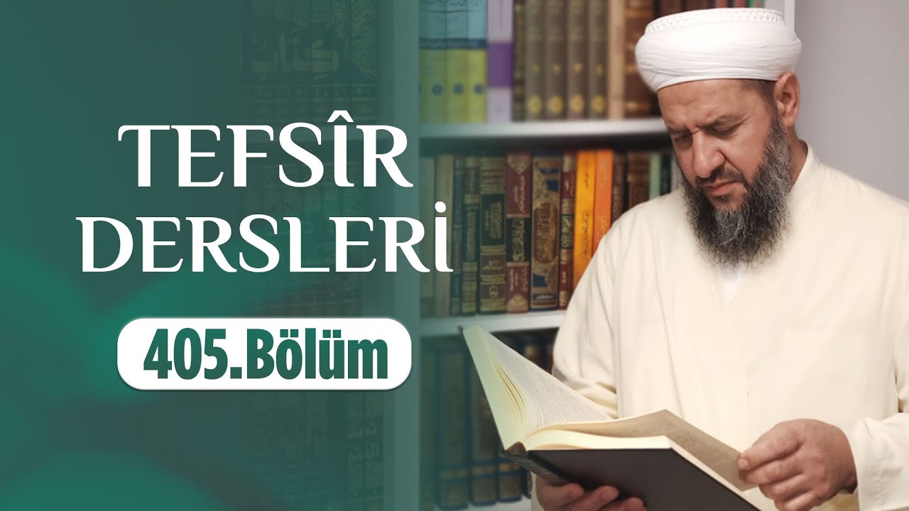 İsmail Hünerlice Hocaefendi ile Tefsîr Dersleri Zuhruf Sûresi (61-89) (405.Bölüm)