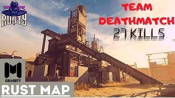 TEAM DEATHMATCH | RUST MAP | 27 KILLS | RUSTY PLAYING COD