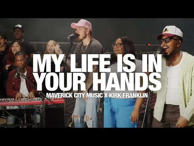 MAVERICK CITY MUSIC X KIRK FRANKLIN - My Life Is In Your Hands + Sweet, Sweet Spirit: Song Session class=