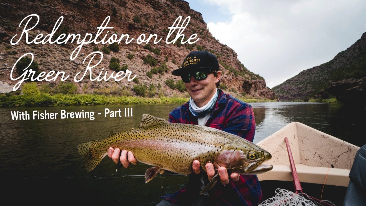 Redemption on the Lower Green River with Fisher Brewing
