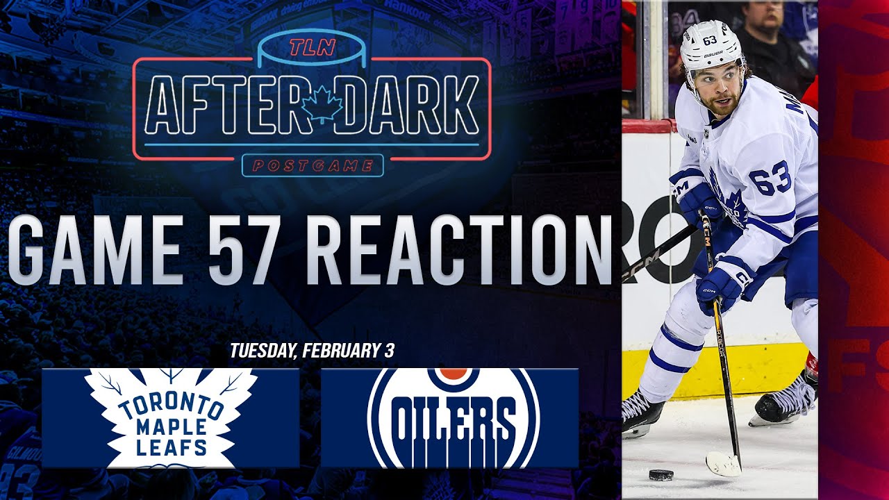 Toronto Maple Leafs vs Edmonton Oilers Postgame Show | Game 57 | TLN After Dark
