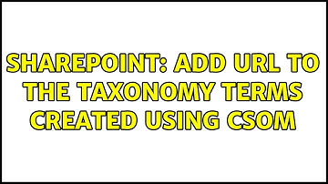 Sharepoint: Add URL to the Taxonomy Terms Created using CSOM
