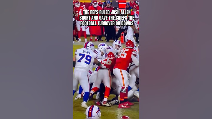 THE REFS RULED JOSH ALLEN SHORT AND GAVE THE CHIEFS THE FOOTBALL TURNOVER ON DOWNS