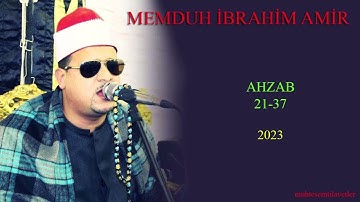 Memduh İbrahim Amir - Ahzab (21-37) 2023 ممدوح ابراهيم عامر سورة الاحزاب