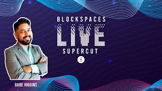 BlockSpaces LIVE SUPERCUT Ep 3. w/ Gabe Higgins