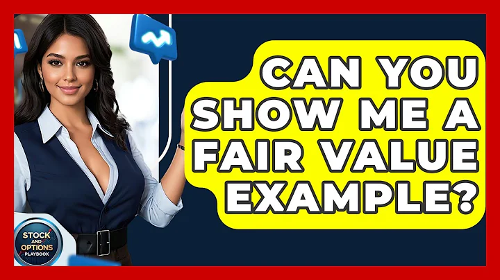 Can You Show Me A Fair Value Example? - Stock and Options Playbook