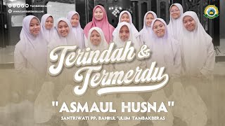 LANTUNAN ASMAUL HUSNA (99 NAMA ALLAH)!!! Santriwati PP Bahrul Ulum Tambakberas Jombang