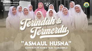 LANTUNAN ASMAUL HUSNA  (99 NAMA ALLAH)!!! Santriwati PP  Bahrul Ulum Tambakberas Jombang