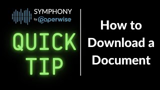 Paperwise Symphony Quick Tip - How to Download a Document