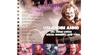 Mehmet Akif Tuna - Uslandım Anne Feat. Harun Kolçak 