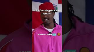 Duke Dennis gets a new ferrari!